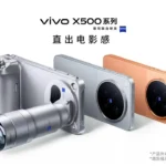 Vivo X500 Serisi Profesyonel Fotoğrafçılığın Sınırlarını Zorlayacak